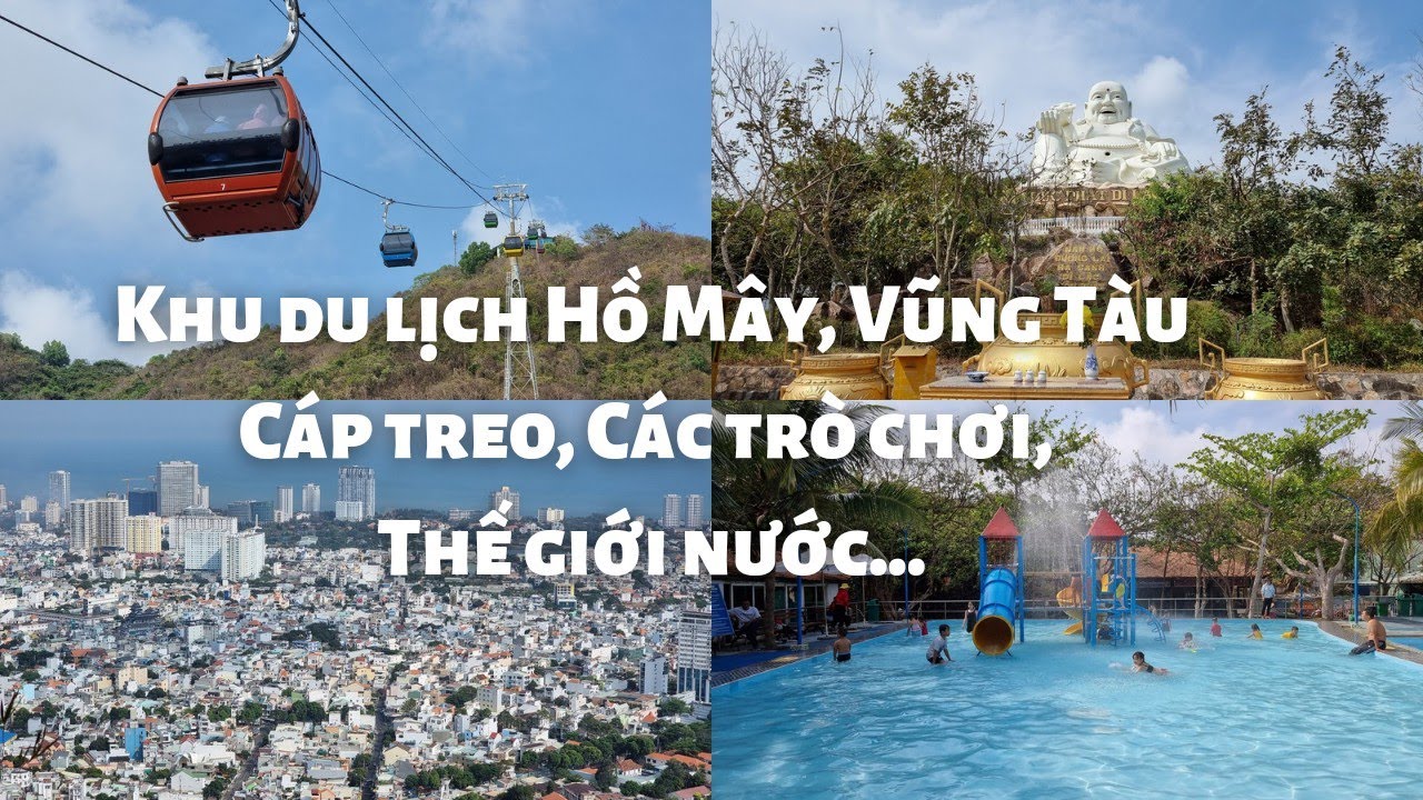 Du lịch Vũng Tàu: Toàn cảnh khu du lịch Hồ Mây, cáp... - youtube