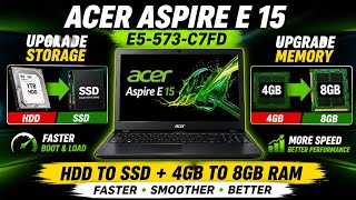 Acer Aspire E15 E5-573-C7FD Upgrade HDD to SSD + 4GB to 8GB RAM | Massive Speed Boost!