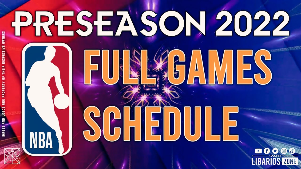 NBA PRESEASON FULL GAMES SCHEDULE 2022