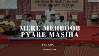 Mere Mehboob Pyare Masiha | FTS Choir | Hindi Christian Qawwali Song