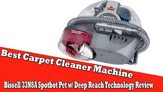 Best carpet cleaner machine 2017 - bissell 33n8a spotbot pet w/ deep
reach technology review