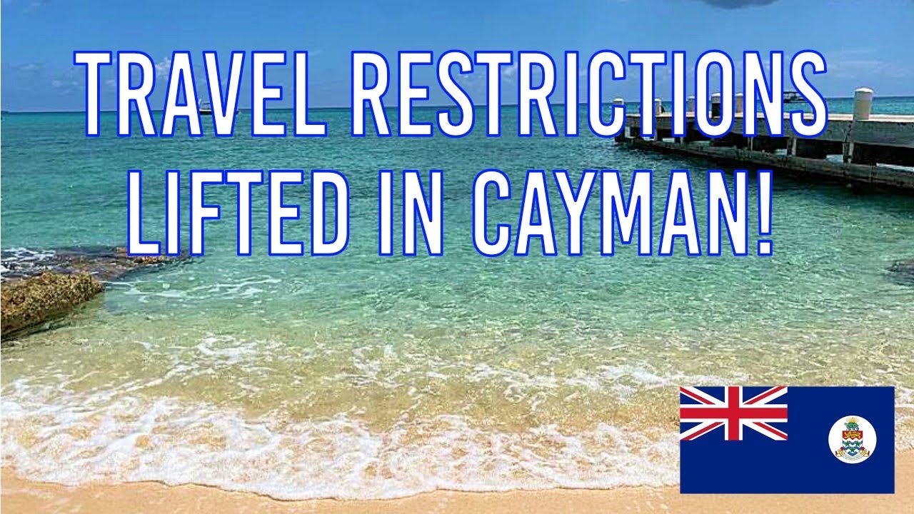 IMPORTANT ANNOUNCEMENT TRAVEL RESTRICTIONS LIFTED FOR CAYMAN ISLANDS 🇰🇾