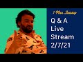 Q & A Live Stream - 2/7/21