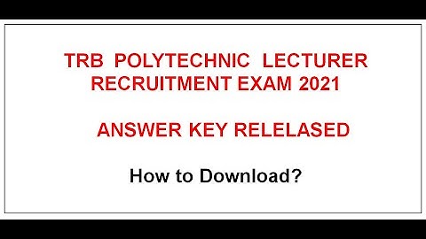 TRB POLYTECHNIC LECTURER RECRUITMENT EXAM 2021| TENTATIVE  ANSWER KEY RELEASED ON 7.1.2022
