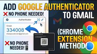 How to Add Google Authenticator to Gmail Without a Phone (Chrome Extension Method!)