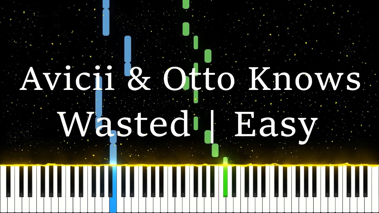 Avicii & Otto Knows - Wasted | Easy Piano Tutorial