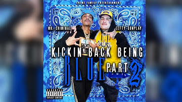 Mr Criminal -  Kickin Back Being Blue 2 feat.  Lefty Gunplay