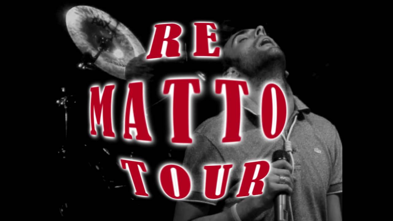 Re Matto Tour Tribute