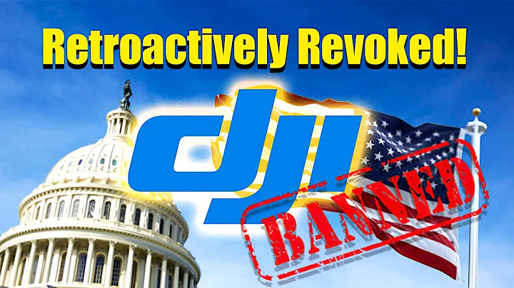 DJI BANNED By The FCC? RETROACTIVELY REVOKED | Full Explanation🔥