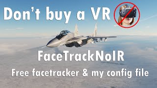 Don't buy a VR | Face Tracking | FaceTrackNoIR | DCS World