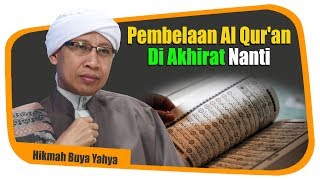 Pembelaan Al Qur'an Di Akhirat Nanti - Hikmah Buya Yahya
