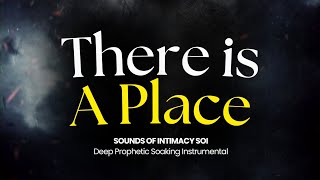 THERE IS A PLACE – Deep Soaking Worship | Paul Eneche x Theophilus Sunday Instrumental