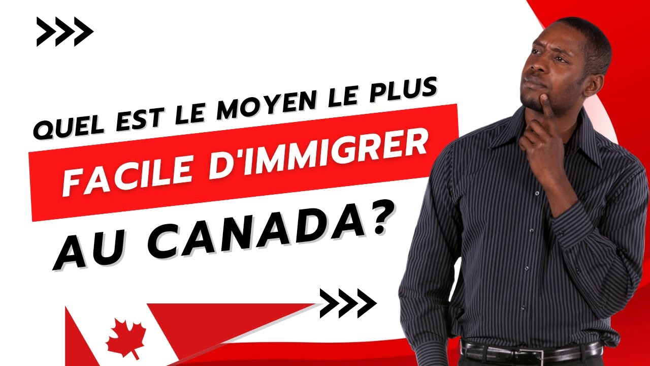 Quel est le moyen le plus facile d'immigrer au Canada? - YouTube
