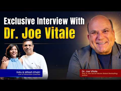 Exclusive Interview with Dr. Joe Vitale | The Secret to Manifesting Anything | Indu & Mitesh Khatri