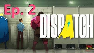 DISPATCH - Episode 2 - Gameplay Walkthrough - No Commentary