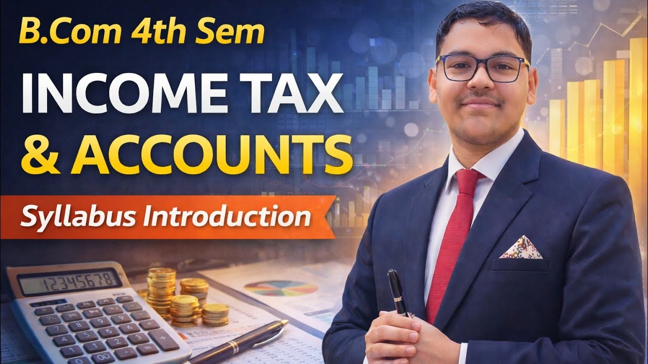 INCOME TAX LAW & ACCOUNTS | SYLLABUS INTRODUCTION | B.COM 4TH SEM | MGKVP, HCPGC, UP COLLEGE ETC|CDR