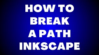 How to Break Path in Inkscape?