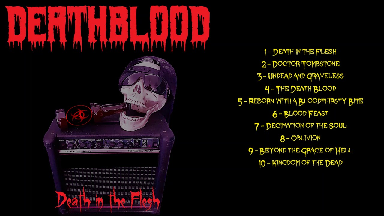 Deathblood - 'Death in the Flesh' (Full Album 2021)