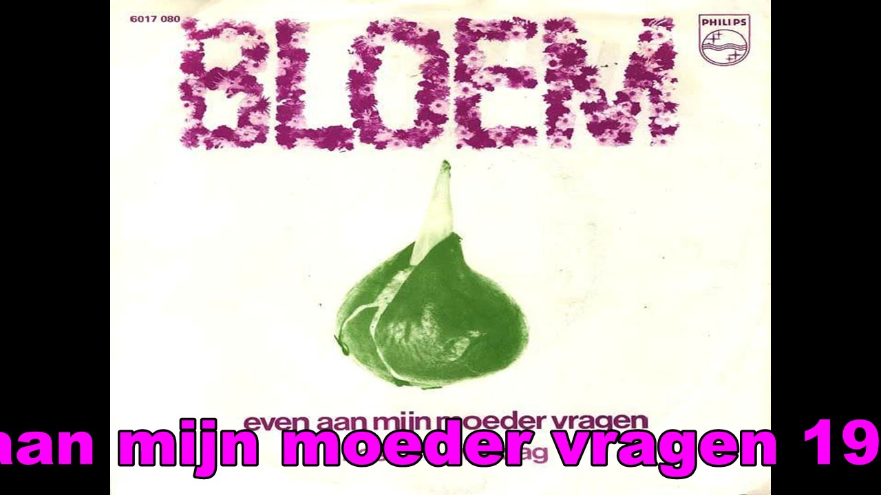 bloem-even aan mijn moeder vragen 1980 - YouTube