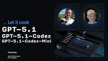 GPT-5.1, 5.1-Codex, and 5.1-Codex-Mini! Let it Cook with James & Pierce