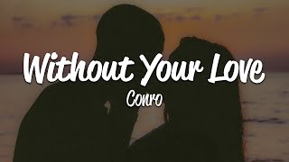 Conro - Without Your Love (Lyrics)