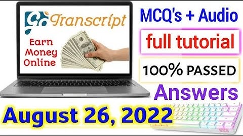 GoTranscript | gotranscript test answers August 2022 | August Transcript test