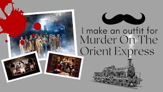 I sew an outfit for Murder on the Orient Express