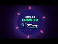 Steps to login to ottplay android tv