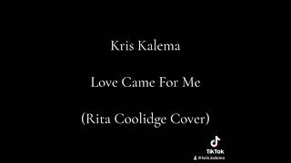 Kris Kalema - Love Came For Me (Rita Coolidge Cover)