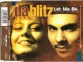 Da Blitz - Let Me Be