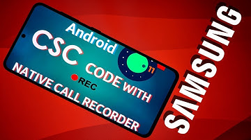 Samsung Android 11 Phones - Change CSC Code / Call Recorder S21, S20, S10