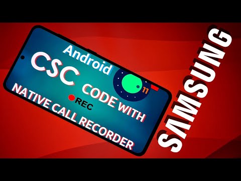 Samsung Android 11 Phones - Change CSC Code / Call Recorder S21, S20, S10