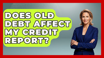 Does Old Debt Affect My Credit Report? - Consumer Laws For You
