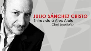 Julio Sánchez Cristo Entrevista A Alex Atala