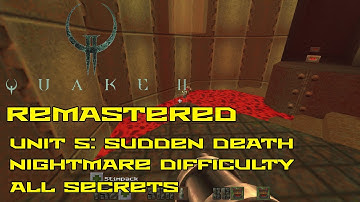 Quake II Remastered | Unit 5: Sudden Death | Nightmare | All secrets | 4K