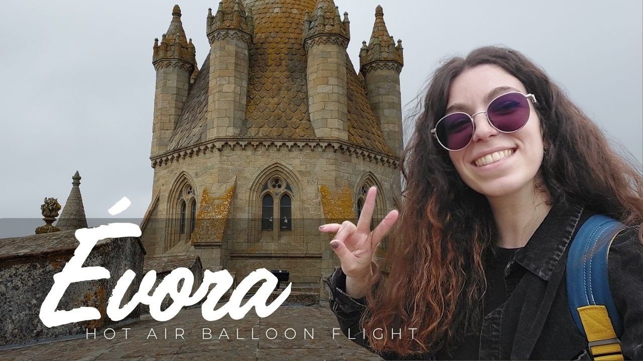 Évora and Hot Air Balloon ride in Monsaraz | 2 DAYS PLAN | PORTUGAL