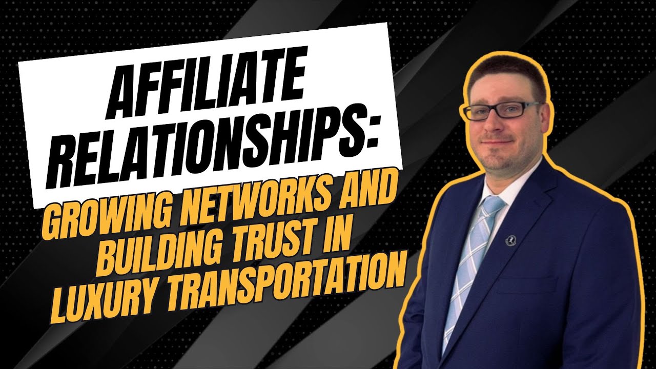 Affiliate Relationships: Growing Networks and Building Trust in Luxury Transportation