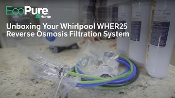 Unboxing Your Whirlpool Reverse Osmosis Filtration System