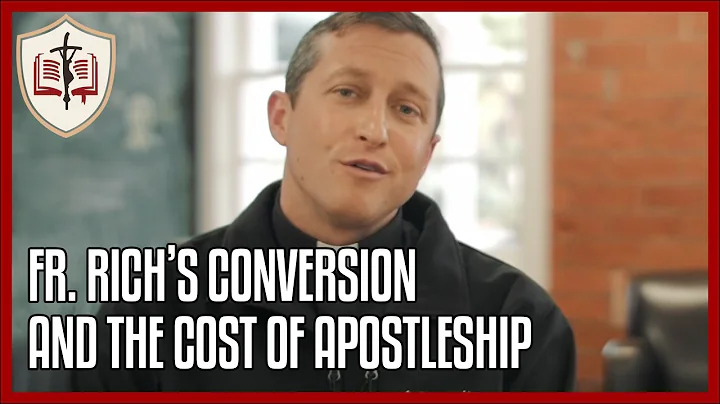 Fr. Rich's Conversion and the Cost of Apostleship ...