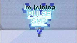 I am joining PULSE SMP ( Minecraft )