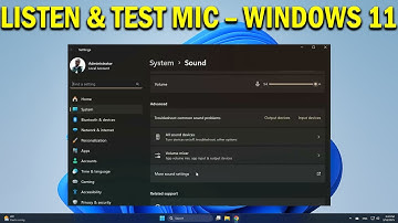 How To Listen to Mic on Windows 11 and Test Mic Levels - Quick Fix