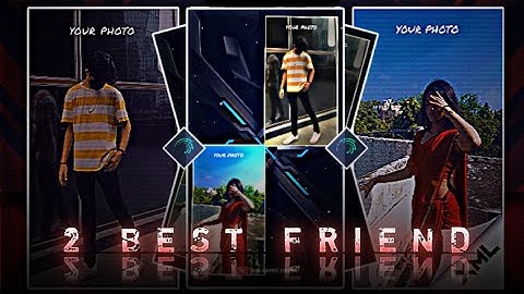 "2 best friend special video edit XML" by THE PAPPU EDITOR