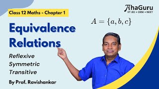 Equivalence Relations | Chapter 1 Relations And Functions | Class 12 Math | JEE & Boards | AhaGuru