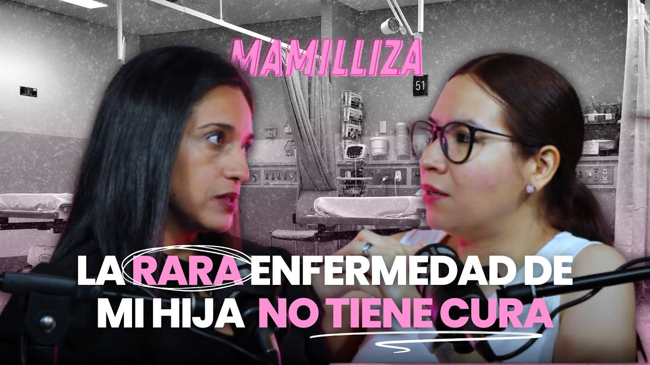 LA RARA ENFERMEDAD DE MI HIJA NO TIENE CURA | MAMILLIZA | TEMPORADA 2 Ep. 15