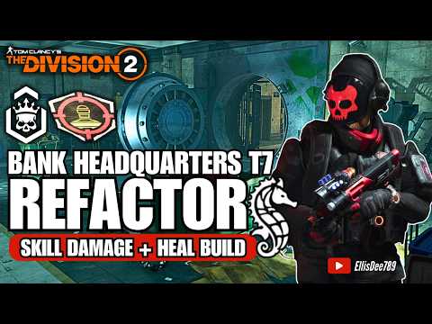 Escalation Tier 7 | Bank Headquarters | SHD EXPOSED | REFACTOR Skill Damage + Heal Build