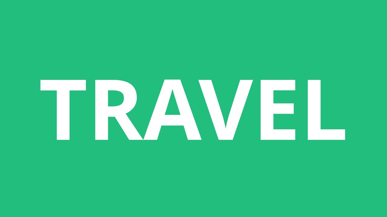 pronunciation dictionary travel