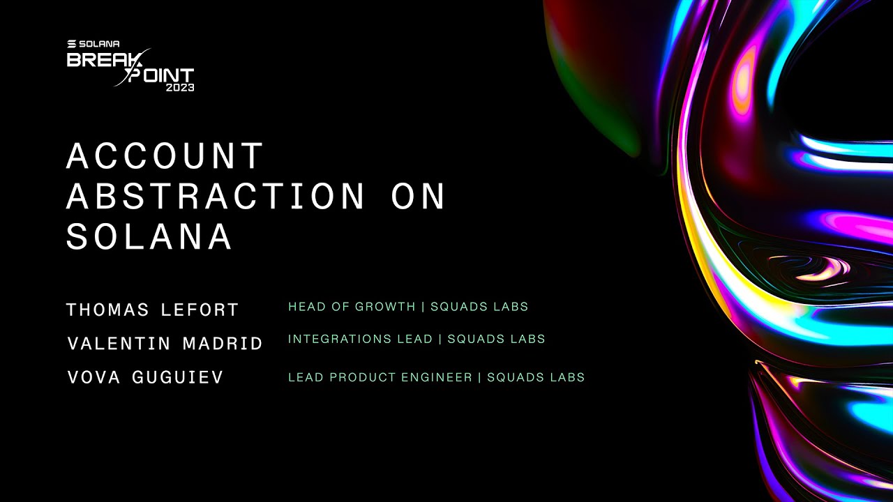 Breakpoint 2023 Solana Account Abstraction - Squads Labs Innovations |  Solana Compass