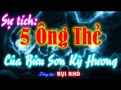 Video Sự Tích: 5 Ông Thẻ của BỬU SƠN KỲ HƯƠNG - Đ.Đ Bụi Nhỏ - youtube