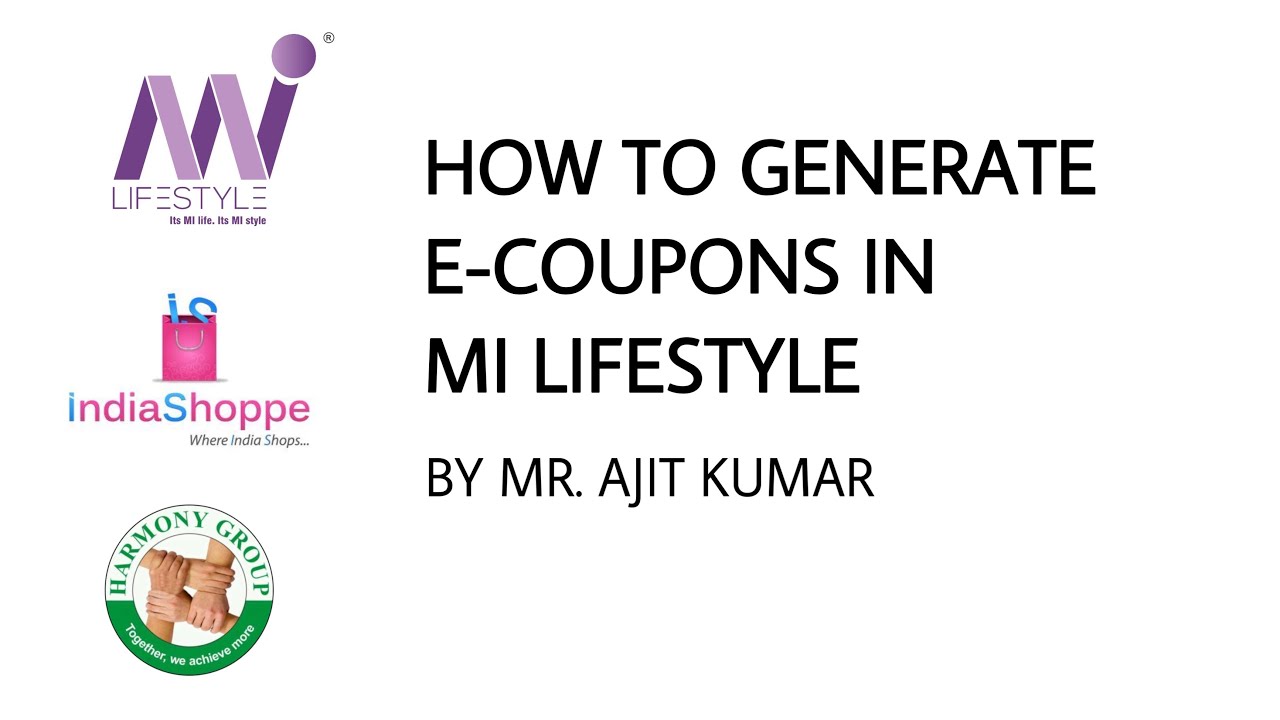 HOW TO GENERATE ECOUPONS IN MI LIFESTYLE BY MR. AJIT KUMAR YouTube