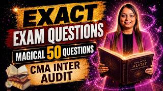 Magical 50 Questions | CMA Inter Audit | Exact Exam Questions | By CA Shruti Chamaria